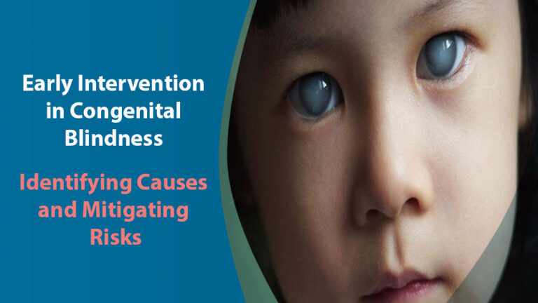 Understanding Congenital Blindness: Causes, Risks, and Early Intervention